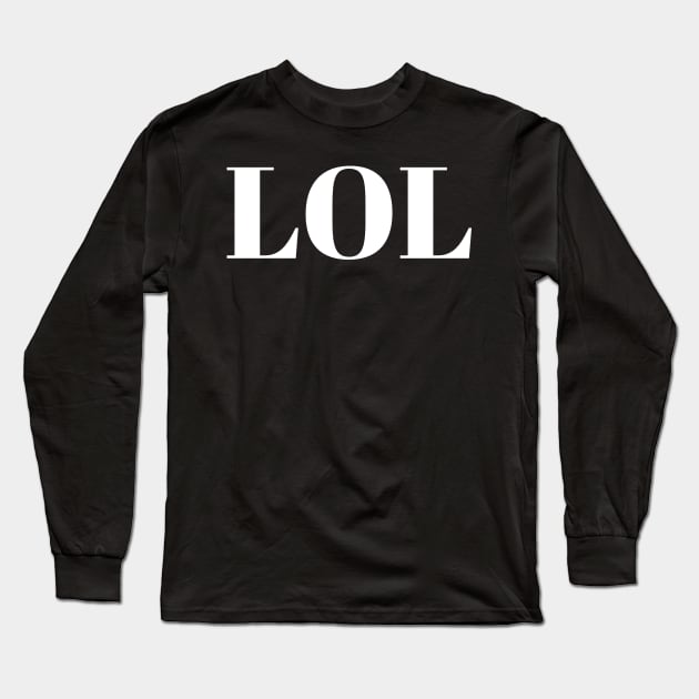 LOL Long Sleeve T-Shirt by Deimos